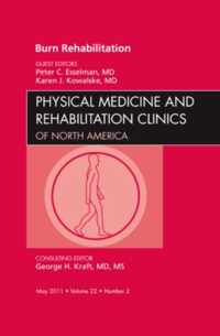 Burn Rehabilitation, An Issue of Physical Medicine and Rehabilitation Clinics