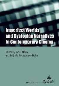 Imperfect Worlds and Dystopian Narratives in Contemporary Cinema