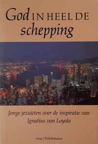 God in heel de schepping. Jonge jezuïeten over de inspiratie van Ignatius van Loyola. - FAESEN, ROB / NICOLAS STANDAERT (eds.).