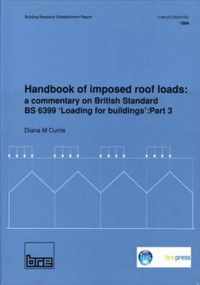 Handbook of Imposed Roof Loads: A Commentary on British Standard Bs 6399 'Loading for Buildings': Part 3 (Br 247)