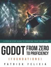 Godot from Zero to Proficiency (Foundations)