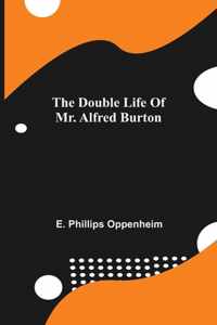 The Double Life Of Mr. Alfred Burton