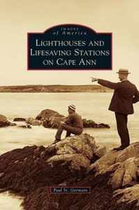 Lighthouses and Lifesaving Stations on Cape Ann