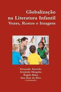 Globalizacao Na Literatura Infantil. Vozes, Rostos E Imagens