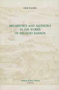 Metaphysics and Aesthetics in the Works of Eduardo Barrios