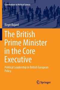 The British Prime Minister in the Core Executive