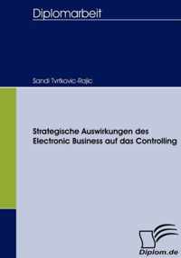 Strategische Auswirkungen des Electronic Business auf das Controlling