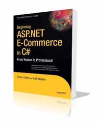 Beginning ASP.NET E-Commerce in C#: From Novice to Professional