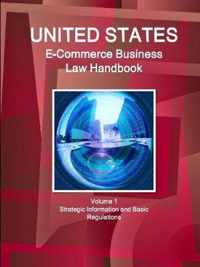 US E-Commerce Business Law Handbook Volume 1 Strategic Information and Basic Regulations