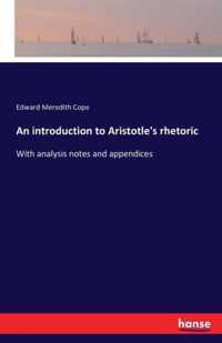 An introduction to Aristotle's rhetoric