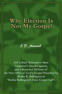 Why Election Is Not My Gospel