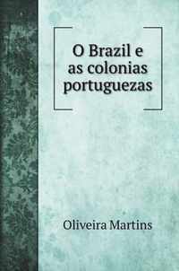 O Brazil e as colonias portuguezas