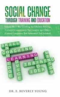 Social Change Through Training and Education: Volume III- The 'Clothing' for Effective Policing