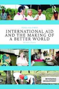 International Aid and the Making of a Better World