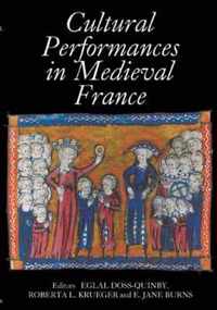 Cultural Performances in Medieval France  Essays in Honor of Nancy Freeman Regalado