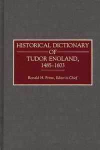 Historical Dictionary of Tudor England, 1485-1603