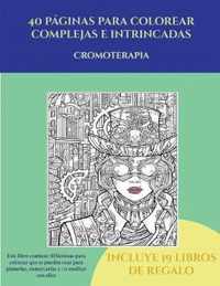 Cromoterapia (40 paginas para colorear complejas e intrincadas)