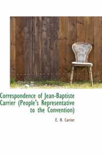 Correspondence of Jean-Baptiste Carrier (People's Representative to the Convention)