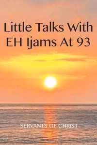 Little Talks with E.H. Ijams at 93