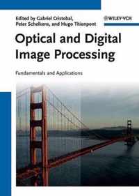 Optical and Digital Image Processing: Fundamentals and Applications