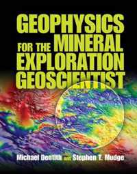 Geophysics for the Mineral Exploration Geoscientist