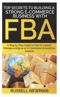 Top Secrets to Building a Strong E-Commerce Business with Fba