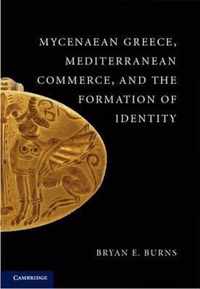 Mycenaean Greece, Mediterranean Commerce, and the Formation of Identity