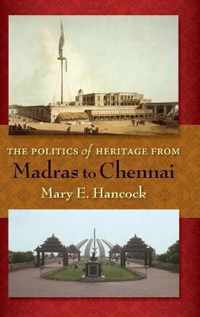 The Politics of Heritage from Madras to Chennai