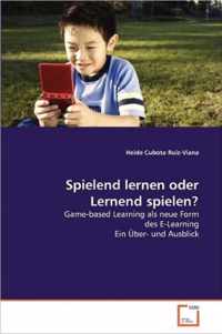 Spielend lernen oder Lernend spielen?