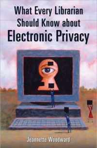 What Every Librarian Should Know about Electronic Privacy