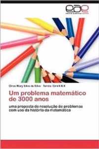 Um Problema Matematico de 3000 Anos