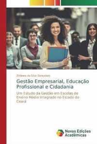 Gestao Empresarial, Educacao Profissional e Cidadania