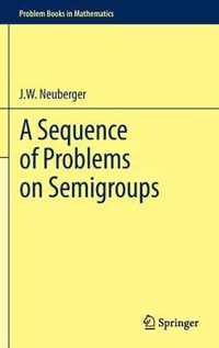 Sequence Of Problems On Semigroups