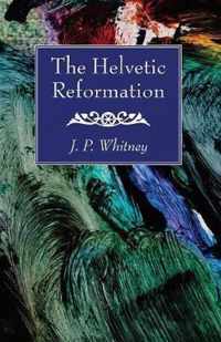 The Helvetic Reformation