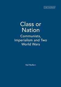 Class or Nation: Communists, Imperialism and Two World Wars