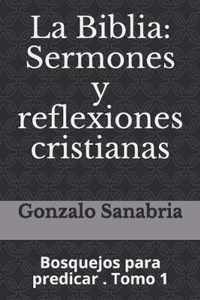 La Biblia: Sermones y reflexiones cristianas