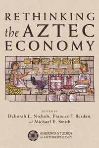 Rethinking the Aztec Economy