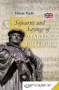 Sojourns and Sayings of Martin Luther