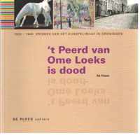 't Peerd van Ome Loeks is dood