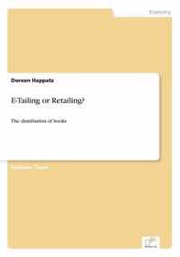 E-Tailing or Retailing?