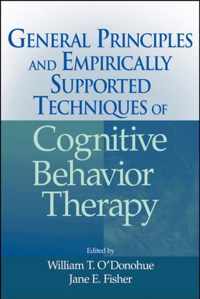 General Principles and Empirically Supported Techniques of Cognitive Behavior Therapy