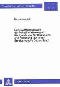 Schusswaffengebrauch Der Polizei Im Vereinigten Koenigreich Von Grossbritannien Und Nordirland Und in Der Bundesrepublik Deutschland