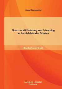 Einsatz und Foerderung von E-Learning an berufsbildenden Schulen