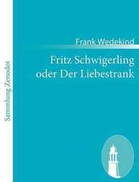 Fritz Schwigerling oder Der Liebestrank