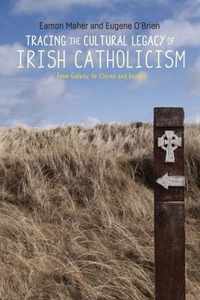 Tracing the Cultural Legacy of Irish Catholicism