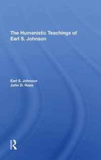 The Humanistic Teachings Of Earl S. Johnson