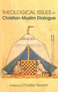 Theological Issues in Christian-Muslim Dialogue