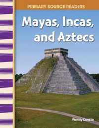 Mayas, Incas, and Aztecs