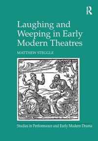 Laughing and Weeping in Early Modern Theatres