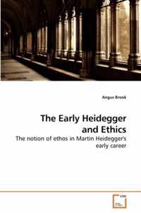 The Early Heidegger and Ethics